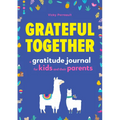Grateful Together: A Gratitude Journal for Kids and Their Parents