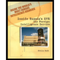 Inside Russia's SVR: The Foreign Intelligence Service
