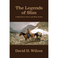 The Legends of Slim: A High Sierra Horse and Mule Packer