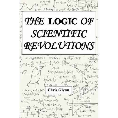 The Logic of Scientific Revolutions
