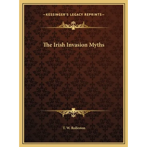 The Irish Invasion Myths