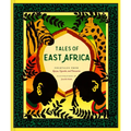Tales of East Africa: (African Folklore Book for Teens and Adults, Illustrated Stories and Literature from Africa)