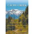 Cache Creek: A Trailguide to Jackson Hole's Backyard Wilderness