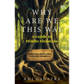 Why Are We This Way: A Guide to Hindu Shastras