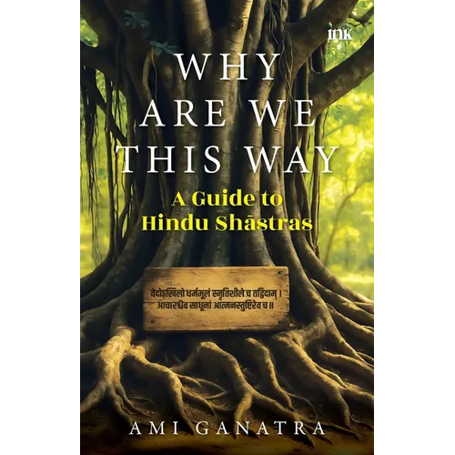 Why Are We This Way: A Guide to Hindu Shastras