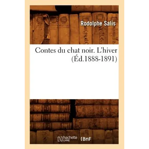 Contes Du Chat Noir. l'Hiver (Éd.1888-1891)