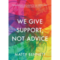 We Give Support, Not Advice
