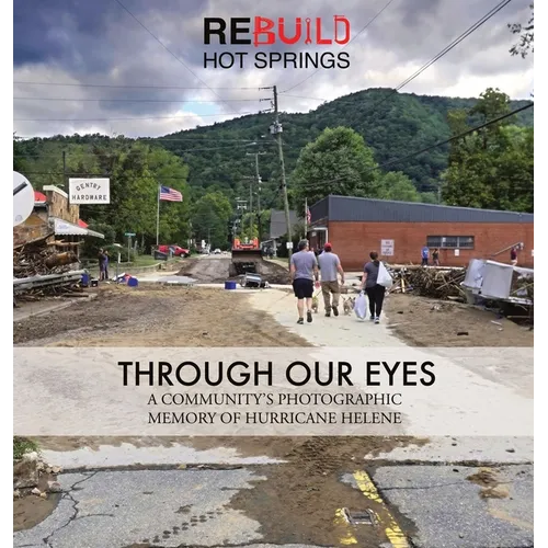 Through Our Eyes: A Community's Photographic Memory of Hurricane Helene