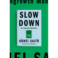 Slow Down: The Degrowth Manifesto