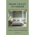 From Chaos to Order - 14 Days of Advanced Decluttering