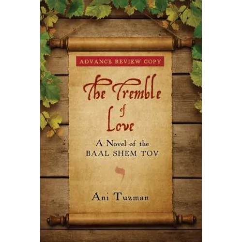 The Tremble of Love: A Novel of the Baal Shem Tov