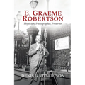 E. Graeme Robertson: Physician, Photographer, Preserver