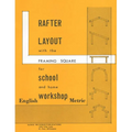 Rafter Layout with the Framing Square for School and Home Workshop