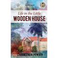 Life in the Little Wooden House
