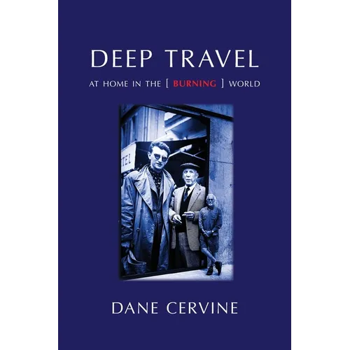 Deep Travel: At Home in the [Burning] World