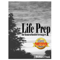 Life Prep for Homeschooled Teenagers, Third Edition: A Parent-Friendly Curriculum For Teaching Teens About Credit Cards, Auto And Health Insurance, Ma