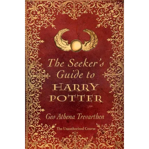 The Seeker's Guide to Harry Potter: The Unauthorized Course