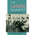 The Lasalle Quartet: Conversations with Walter Levin