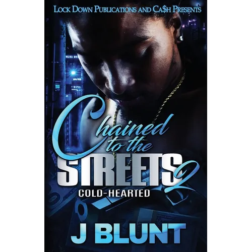 Chained to the Streets 2: Cold-Hearted