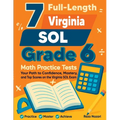 7 Full-Length Virginia SOL Grade 6 Math Practice Tests: Your Path to Confidence, Mastery, and Top Scores on the Virginia SOL Exam