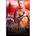 Claiming the Alpha: True Mates Generations Book 2