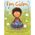 I'm Calm: A book to help kids overcome anxiety and stressful situations