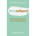 Skintelligent: What You Really Need to Know to Get Great Skin