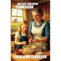 Vintage Southern Cookbook: 2,000 Delicious Dishes From Dixie