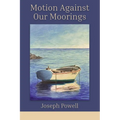 Motion Against Our Moorings