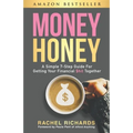 Money Honey: A Simple 7-Step Guide For Getting Your Financial $hit Together