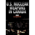 U.S. Nuclear Weapons in Canada