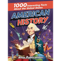 American History: 1000 Interesting Facts About the United States