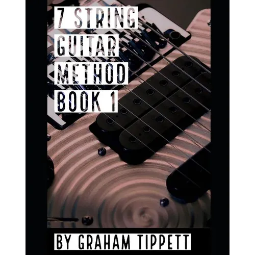 7 String Guitar Method: Book 1