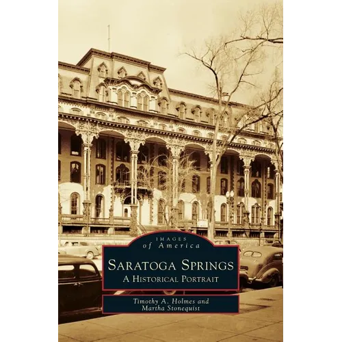 Saratoga Springs: A Historical Portrait