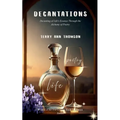 Decantations Decanting of Life's Essence Through the Alchemy of Poetry