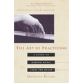 The Art of Practicing: A Guide to Making Music from the Heart