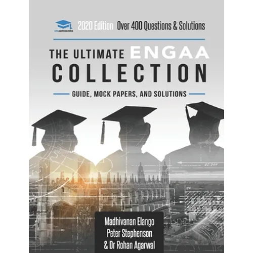 The Ultimate ENGAA Collection: Engineering Admissions Assessment Collection. Updated with the latest specification, 300+ practice questions and past