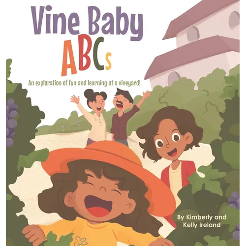 Vine Baby ABCs: An exploration of fun and learning at a vineyard!