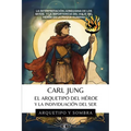 Carl Jung El Arquetipo Del Héroe Y La Individuación Del Ser: La Interpretación Junguiana de los Mitos y la Importancia del Viaje del Héroe en la Psiqu