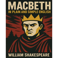 Macbeth In Plain and Simple English: A Modern Translation and the Original Version