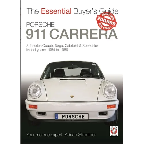 Porsche 911 Carrera 3.2: Coupé, Targa, Cabriolet & Speedster: Model Years 1984 to 1989