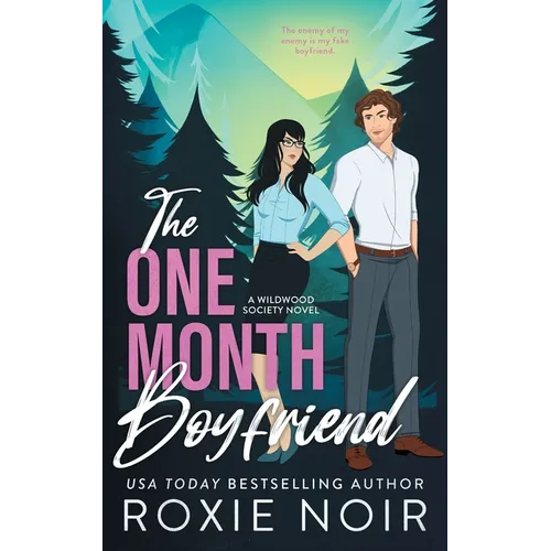 The One Month Boyfriend: An Enemies-to-Lovers Romance