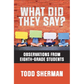 What Did They Say?: Observations from Eighth-Grade Students
