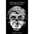 Undoing the Hide's Taut Musculature