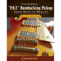 The Gibson P.A.F. Humbucking Pickup: From Myth to Reality