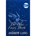 The Blue Fairy Book: Original and Unabridged