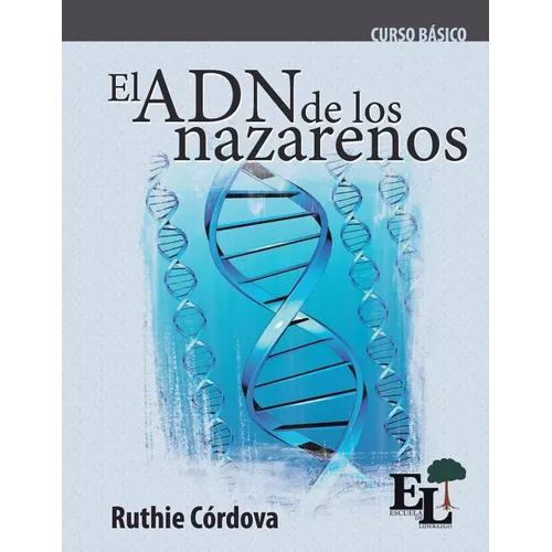 El ADN de los Nazarenos: Curso Básico de la Escuela de Liderazgo
