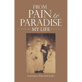 From Pain to Paradise: My Life