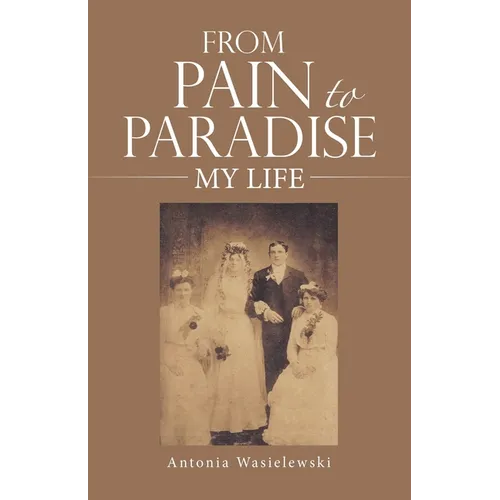 From Pain to Paradise: My Life