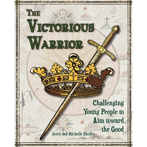 The Victorious Warrior: Challenging Young People to Aim toward the Good